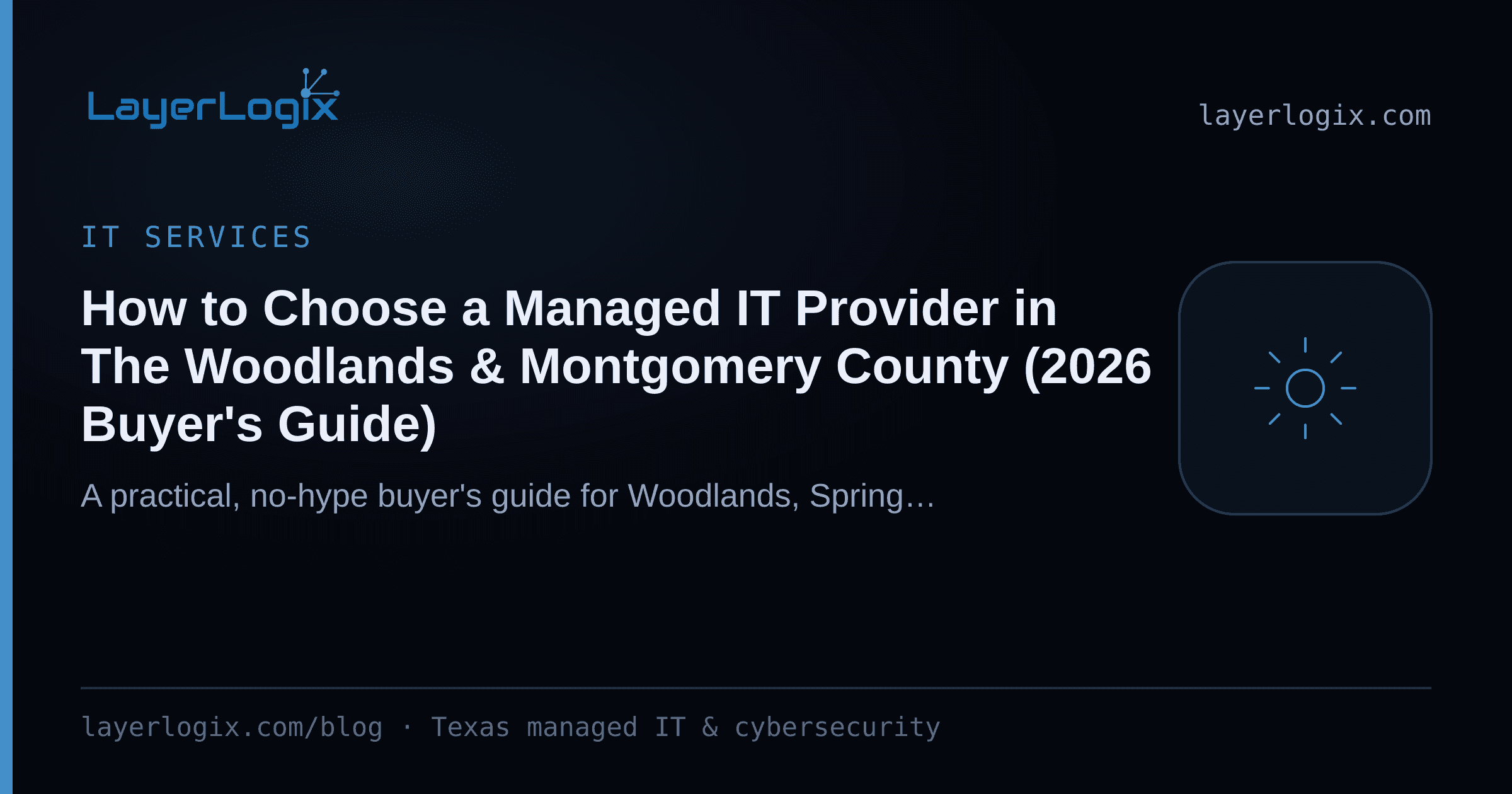 How to Choose a Managed IT Provider in The Woodlands & Montgomery County (2026 Buyer's Guide) — IT Services article cover card from LayerLogix, with a managed service gear icon