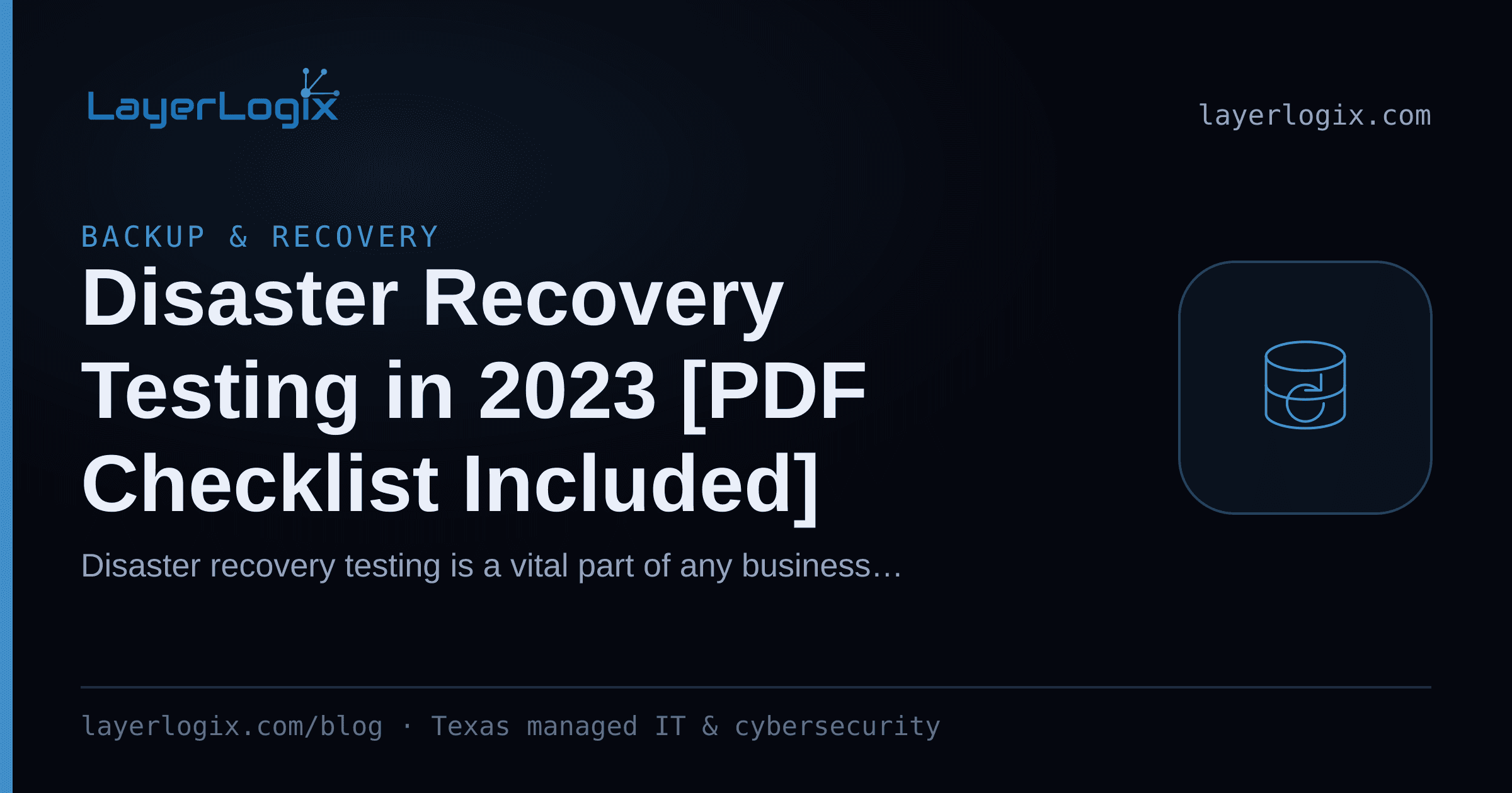 Disaster Recovery Testing in 2023 [PDF Checklist Included] — Backup & Recovery article cover card from LayerLogix, with a backup restore icon