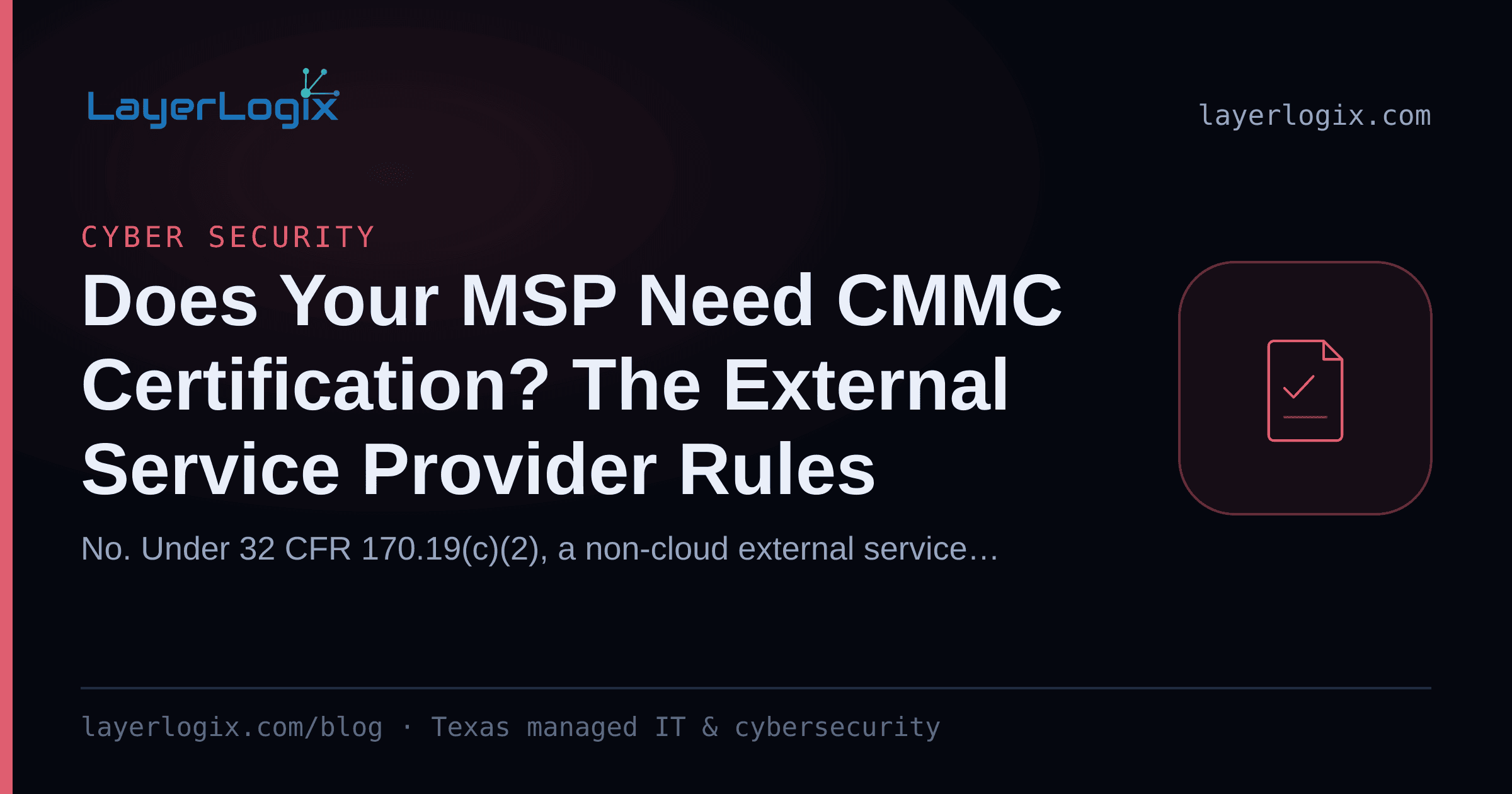 Does Your MSP Need CMMC Certification? The External Service Provider Rules — Cyber Security article cover card from LayerLogix, with a compliance checklist icon