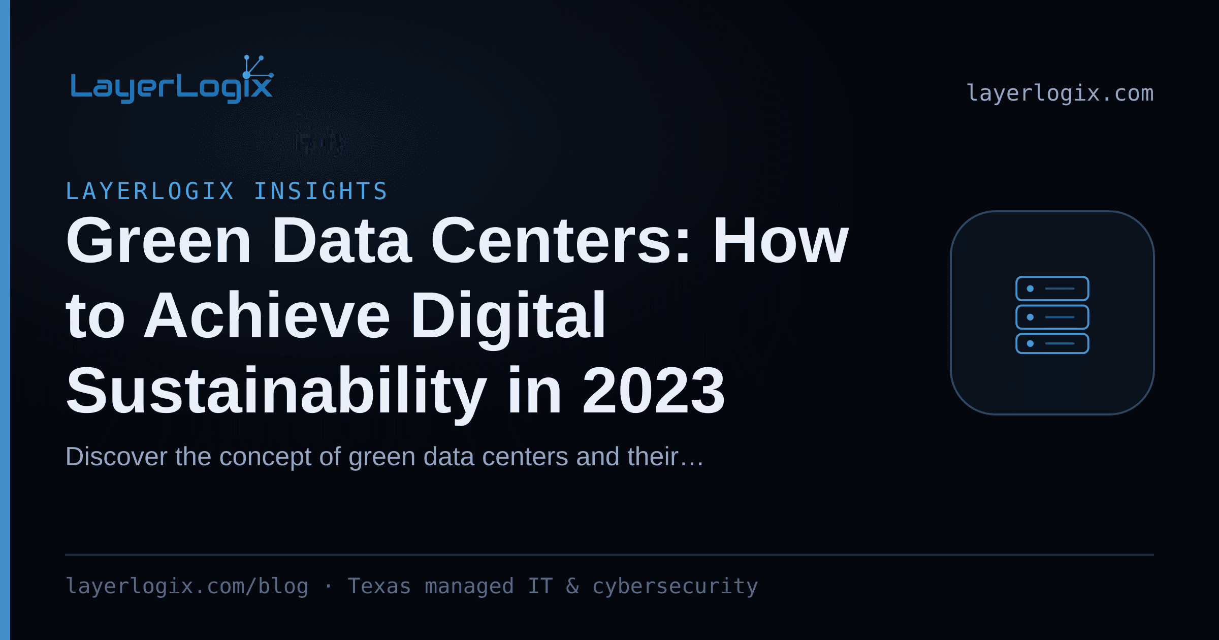 Green Data Centers: How to Achieve Digital Sustainability in 2023 — LayerLogix Insights article cover card from LayerLogix, with a server rack icon