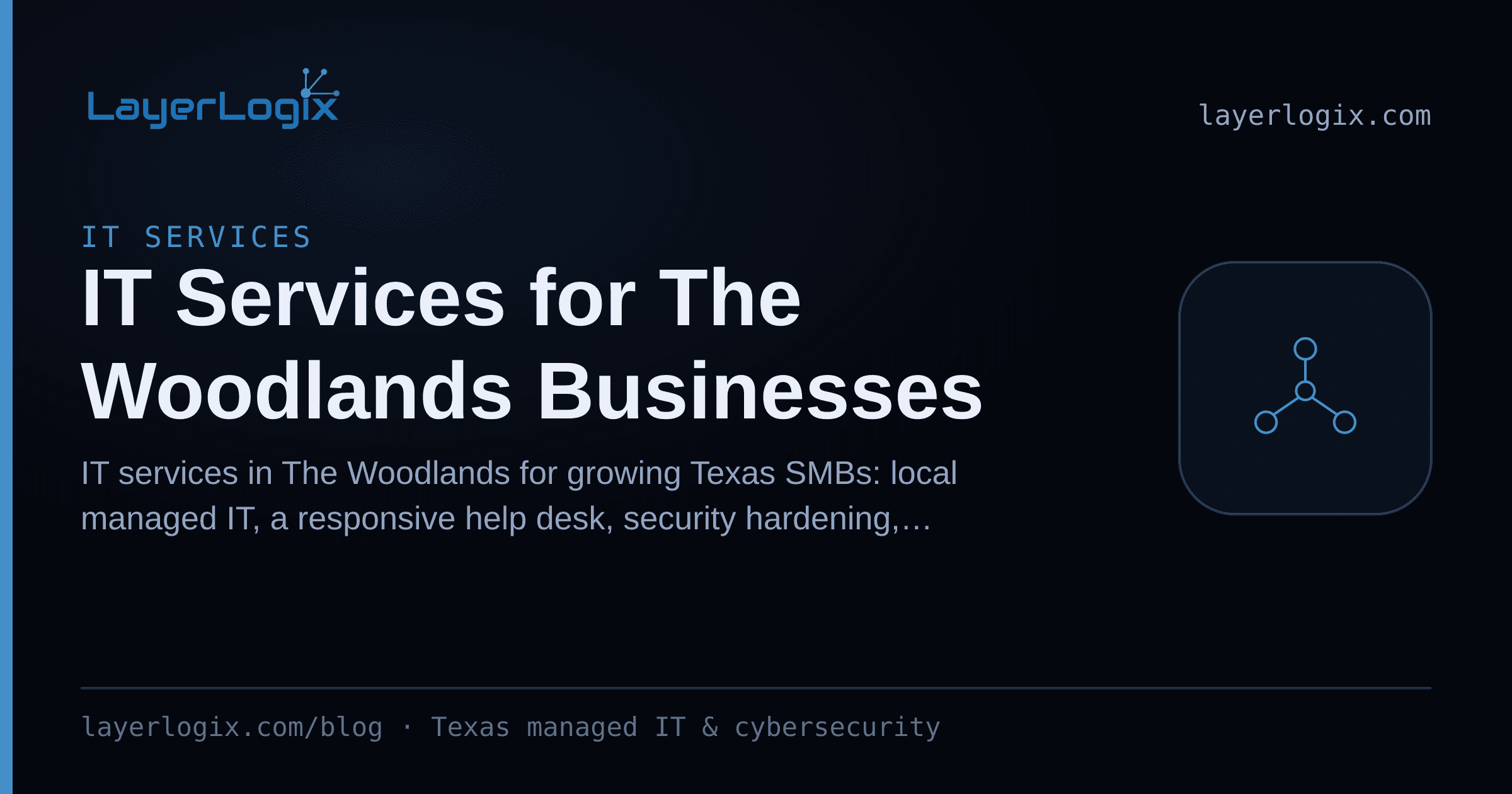 IT Services for The Woodlands Businesses — IT Services article cover card from LayerLogix, with a network topology icon