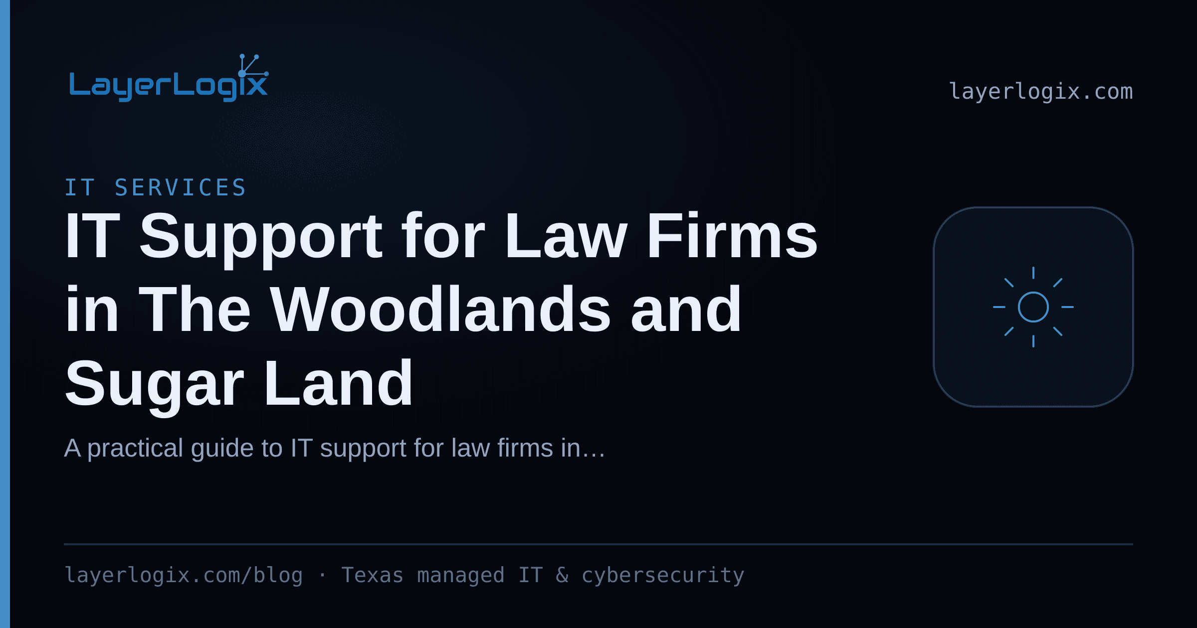 IT Support for Law Firms in The Woodlands and Sugar Land — IT Services article cover card from LayerLogix, with a managed service gear icon