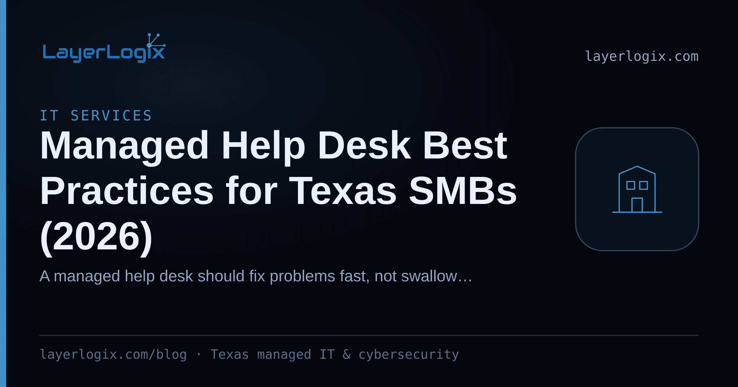 Managed Help Desk Best Practices for Texas SMBs (2026) — IT Services article cover card from LayerLogix, with a office building icon