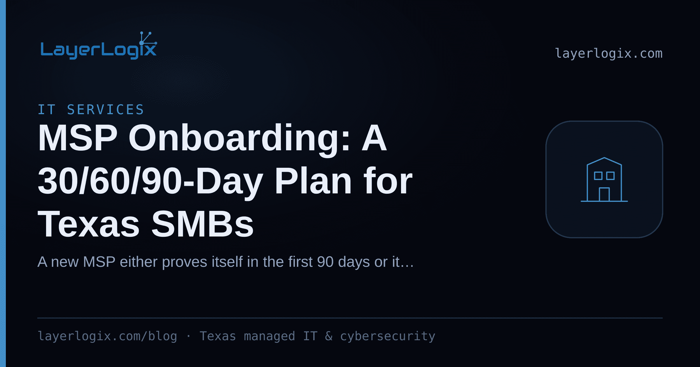 MSP Onboarding: A 30/60/90-Day Plan for Texas SMBs — IT Services article cover card from LayerLogix, with a office building icon
