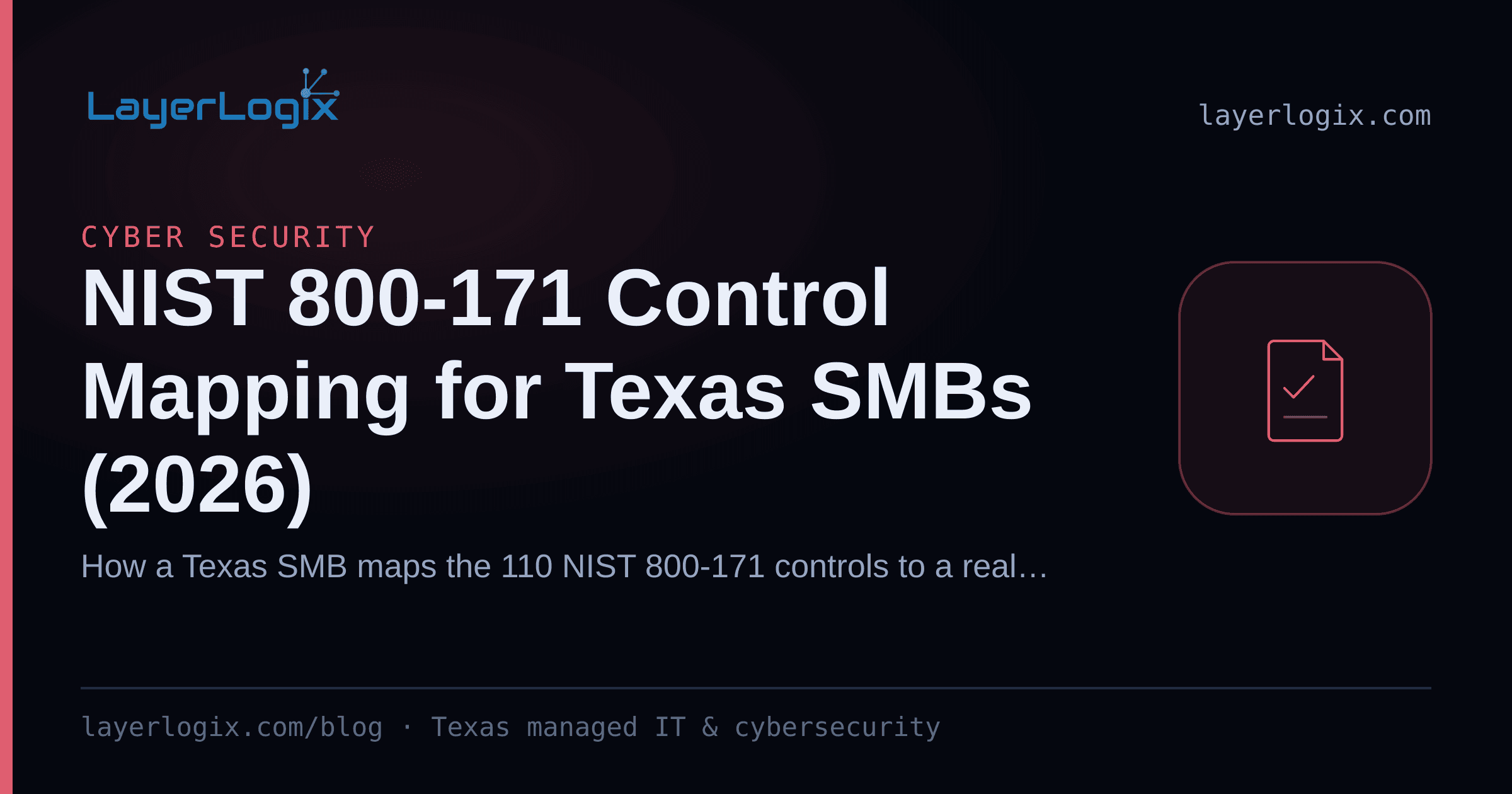 NIST 800-171 Control Mapping for Texas SMBs (2026) — Cyber Security article cover card from LayerLogix, with a compliance checklist icon