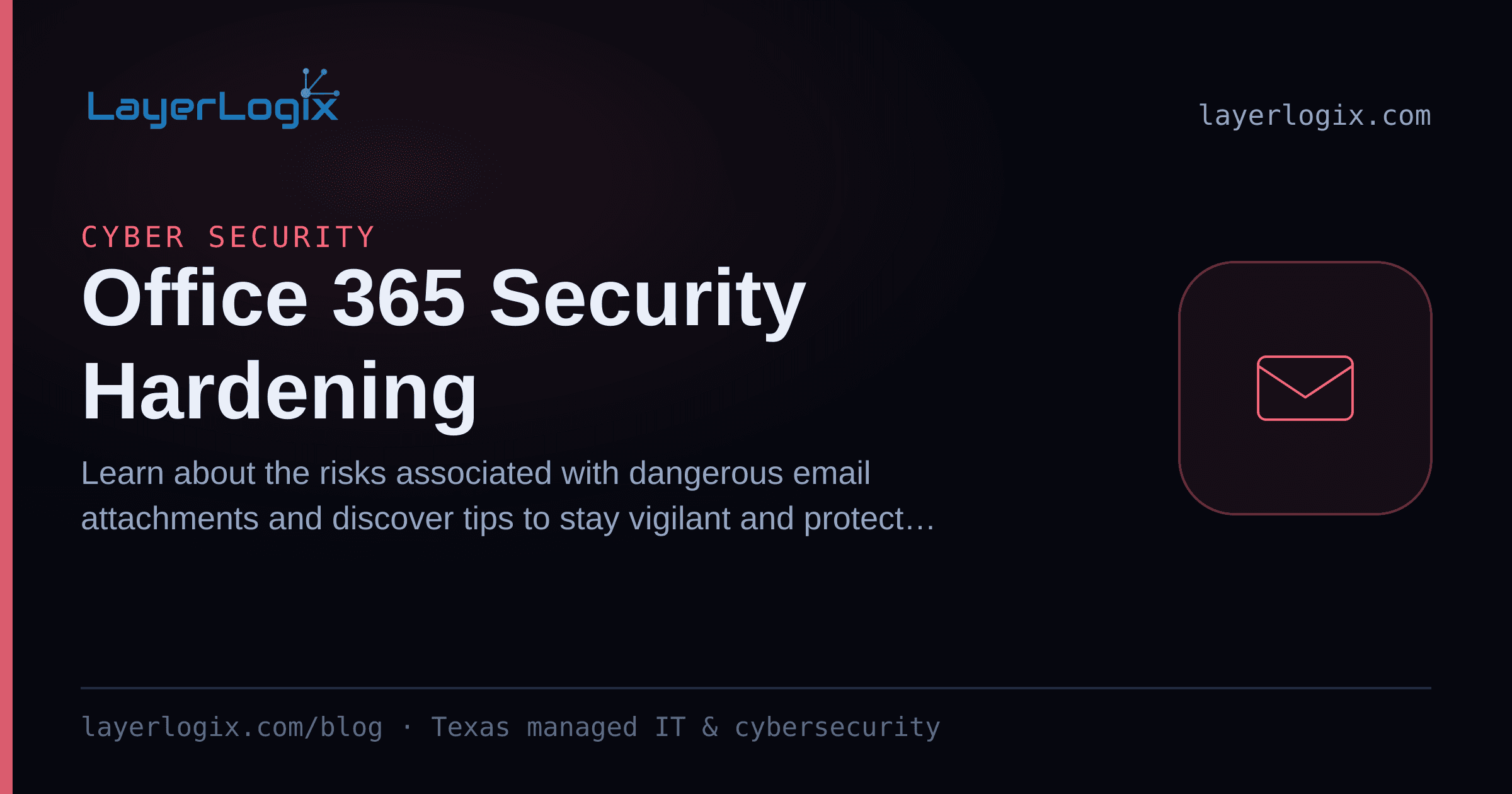 Office 365 Security Hardening — Cyber Security article cover card from LayerLogix, with a email envelope icon