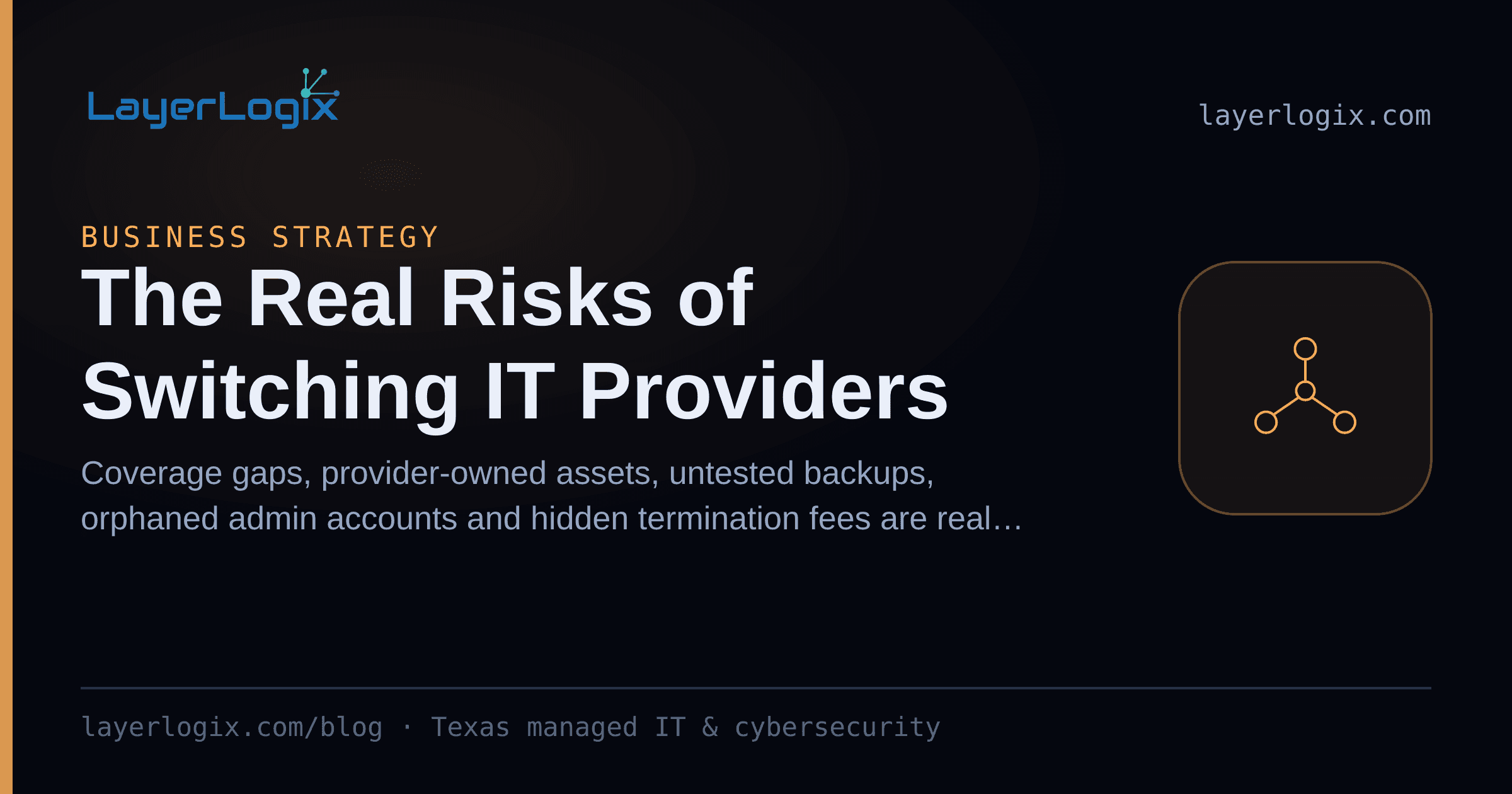 The Real Risks of Switching IT Providers — Business Strategy article cover card from LayerLogix, with a network topology icon