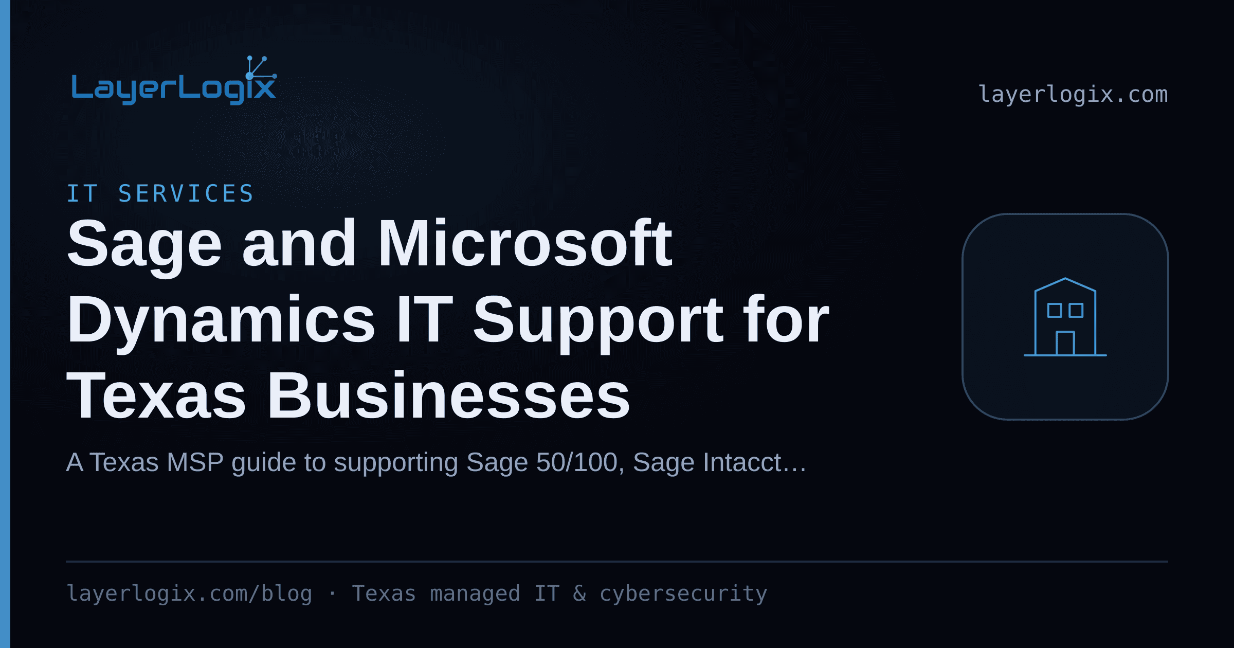 Sage and Microsoft Dynamics IT Support for Texas Businesses — IT Services article cover card from LayerLogix, with a office building icon