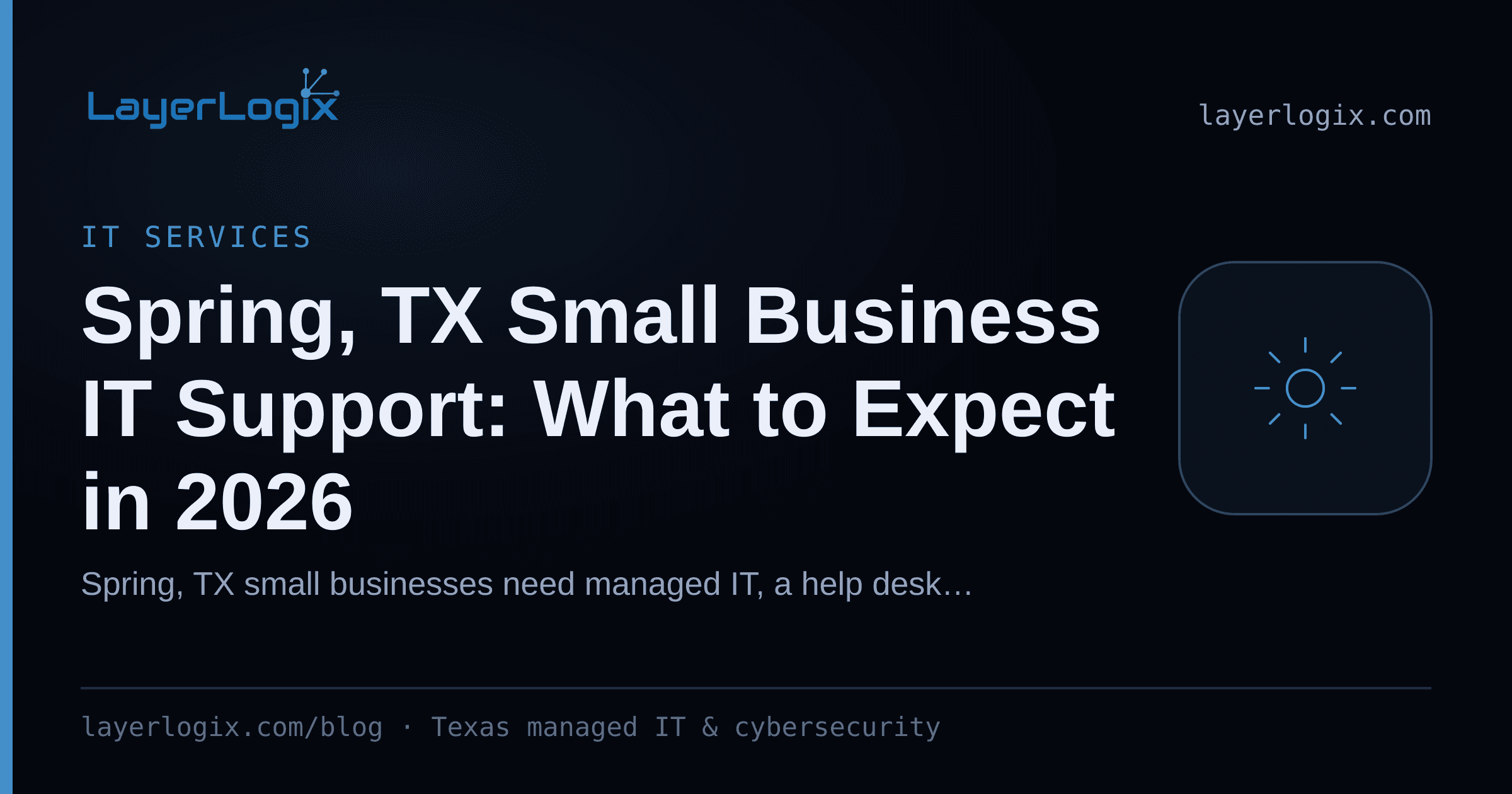 Spring, TX Small Business IT Support: What to Expect in 2026 — IT Services article cover card from LayerLogix, with a managed service gear icon