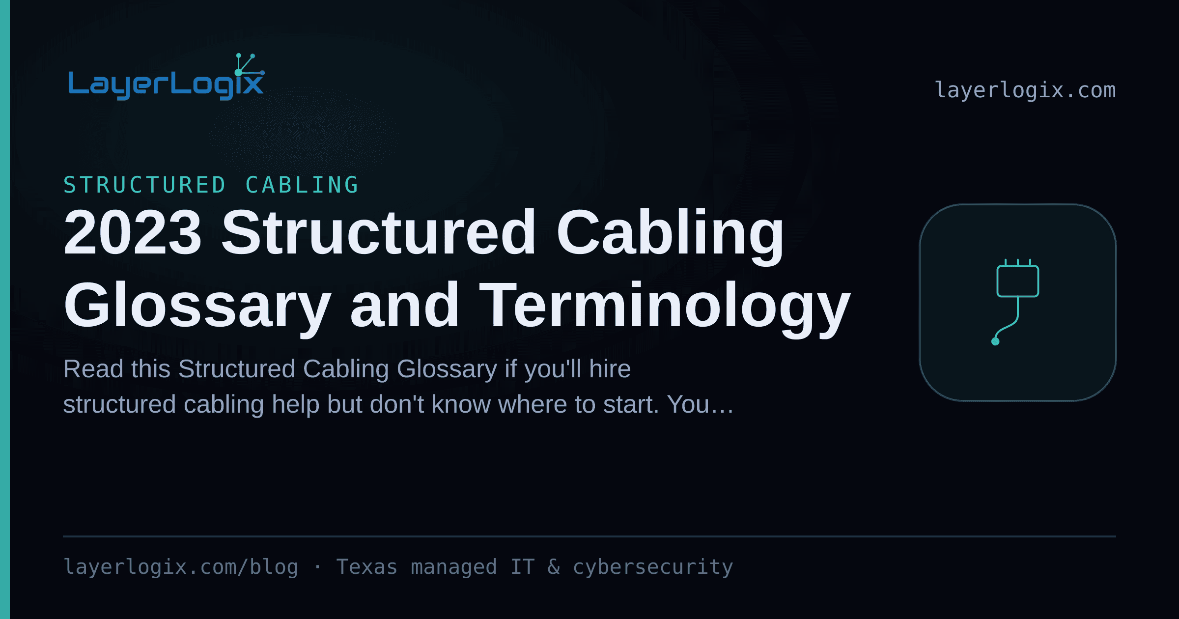 2023 Structured Cabling Glossary and Terminology — Structured Cabling article cover card from LayerLogix, with a network cable connector icon