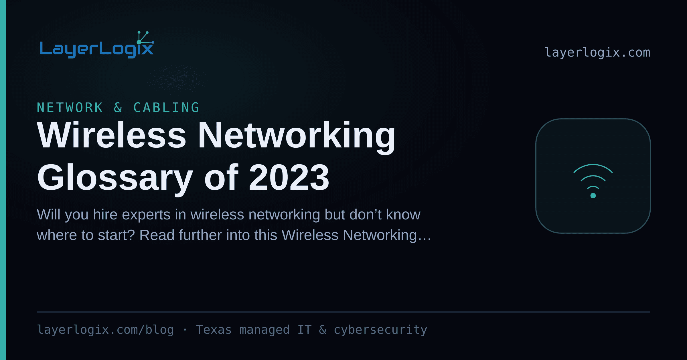 Wireless Networking Glossary of 2023 — Network & Cabling article cover card from LayerLogix, with a wireless signal icon