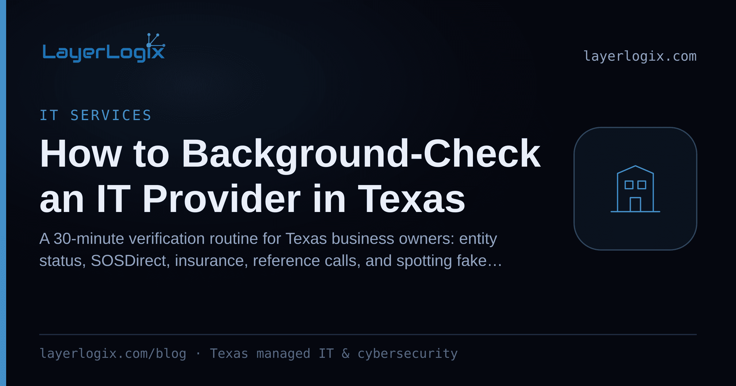 How to Background-Check an IT Provider in Texas — IT Services article cover card from LayerLogix, with a office building icon