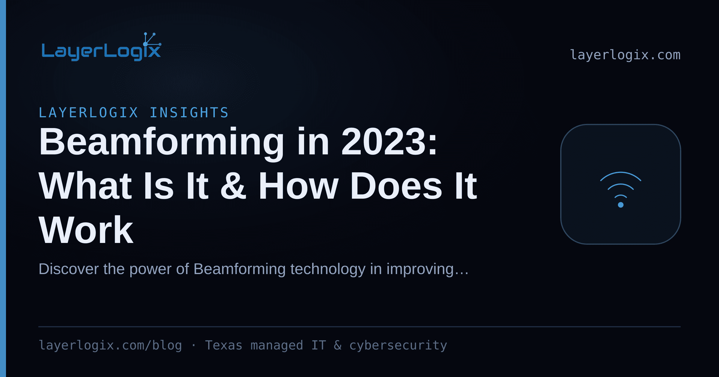 Beamforming in 2023: What Is It & How Does It Work — LayerLogix Insights article cover card from LayerLogix, with a wireless signal icon
