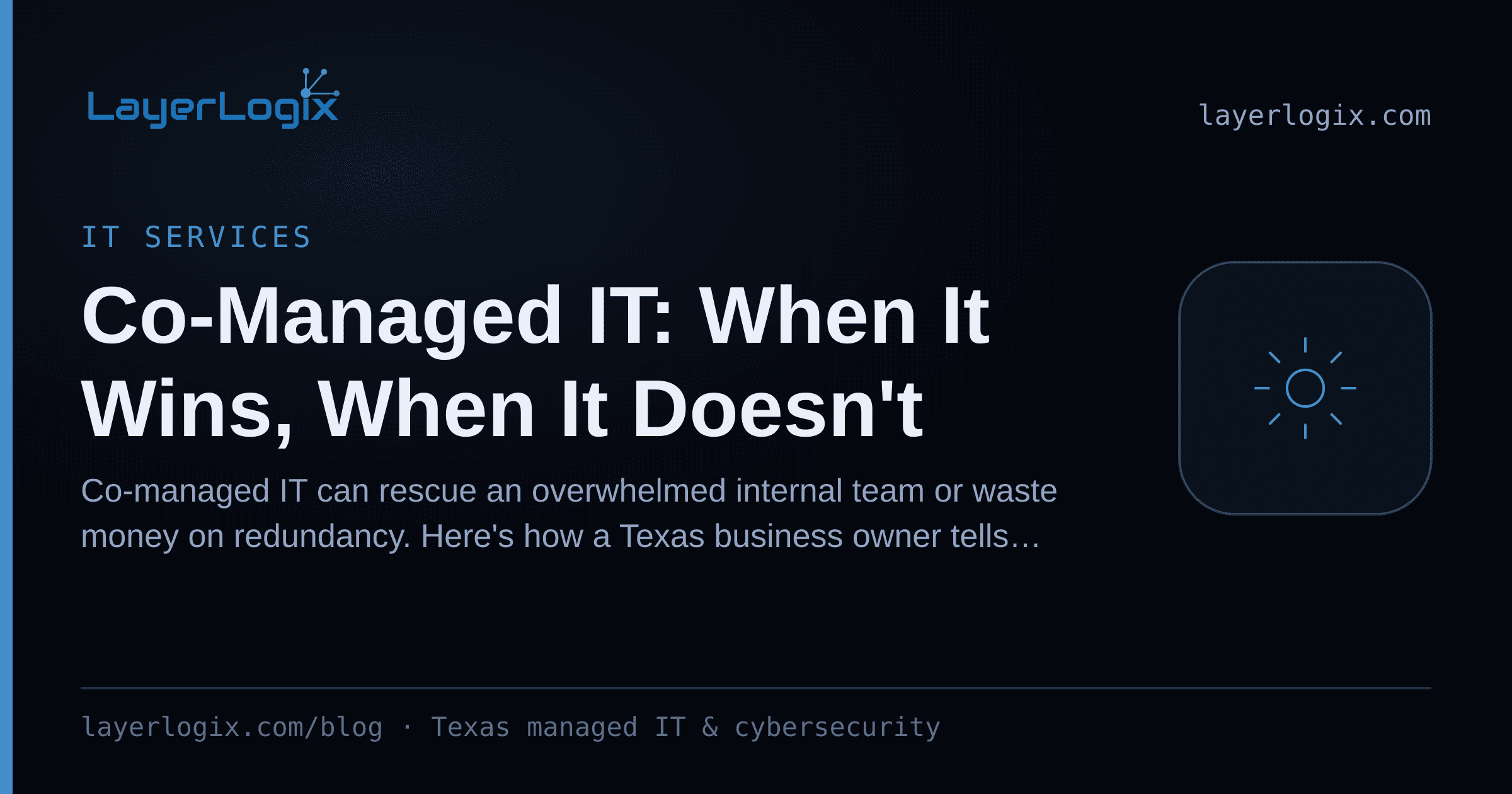 Co-Managed IT: When It Wins, When It Doesn't — IT Services article cover card from LayerLogix, with a managed service gear icon