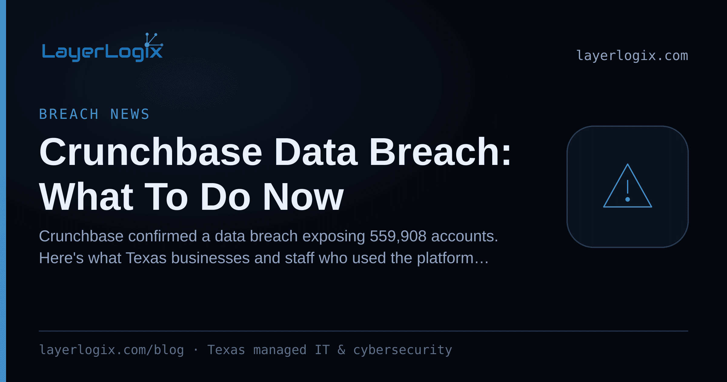 Crunchbase Data Breach: What To Do Now — Breach News article cover card from LayerLogix, with a warning alert icon