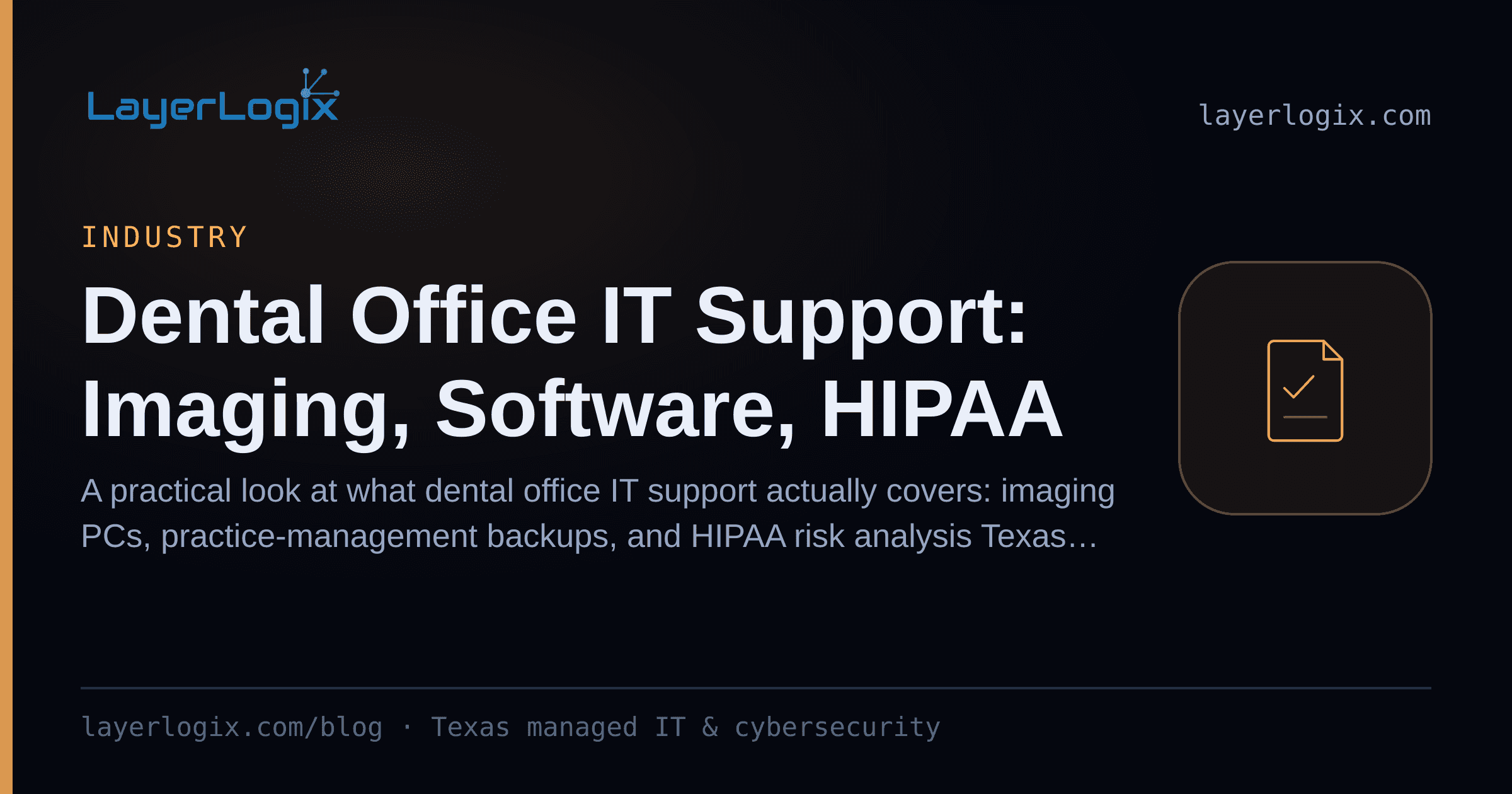 Dental Office IT Support: Imaging, Software, HIPAA — Industry article cover card from LayerLogix, with a compliance checklist icon