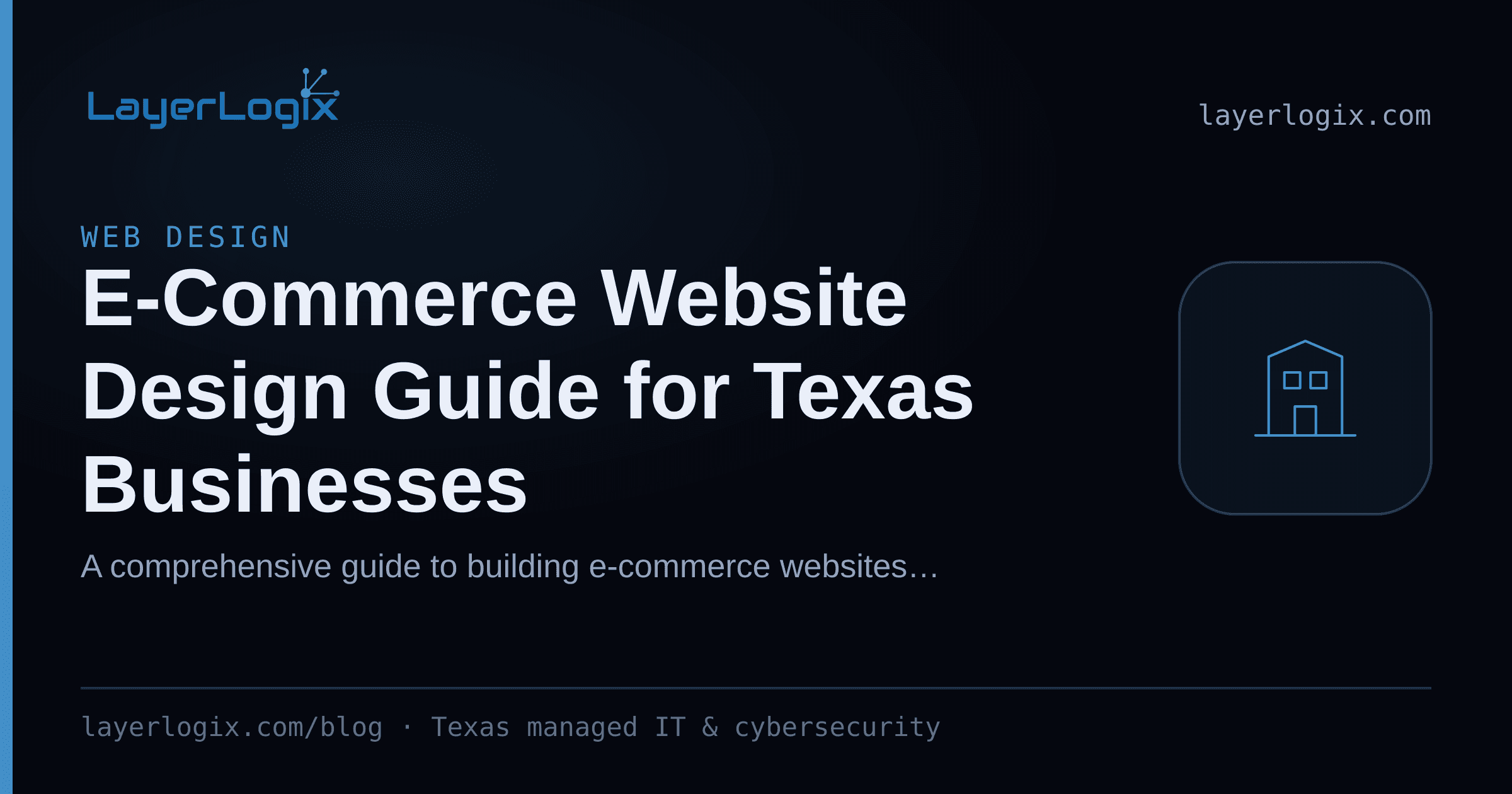 E-Commerce Website Design Guide for Texas Businesses — Web Design article cover card from LayerLogix, with a office building icon