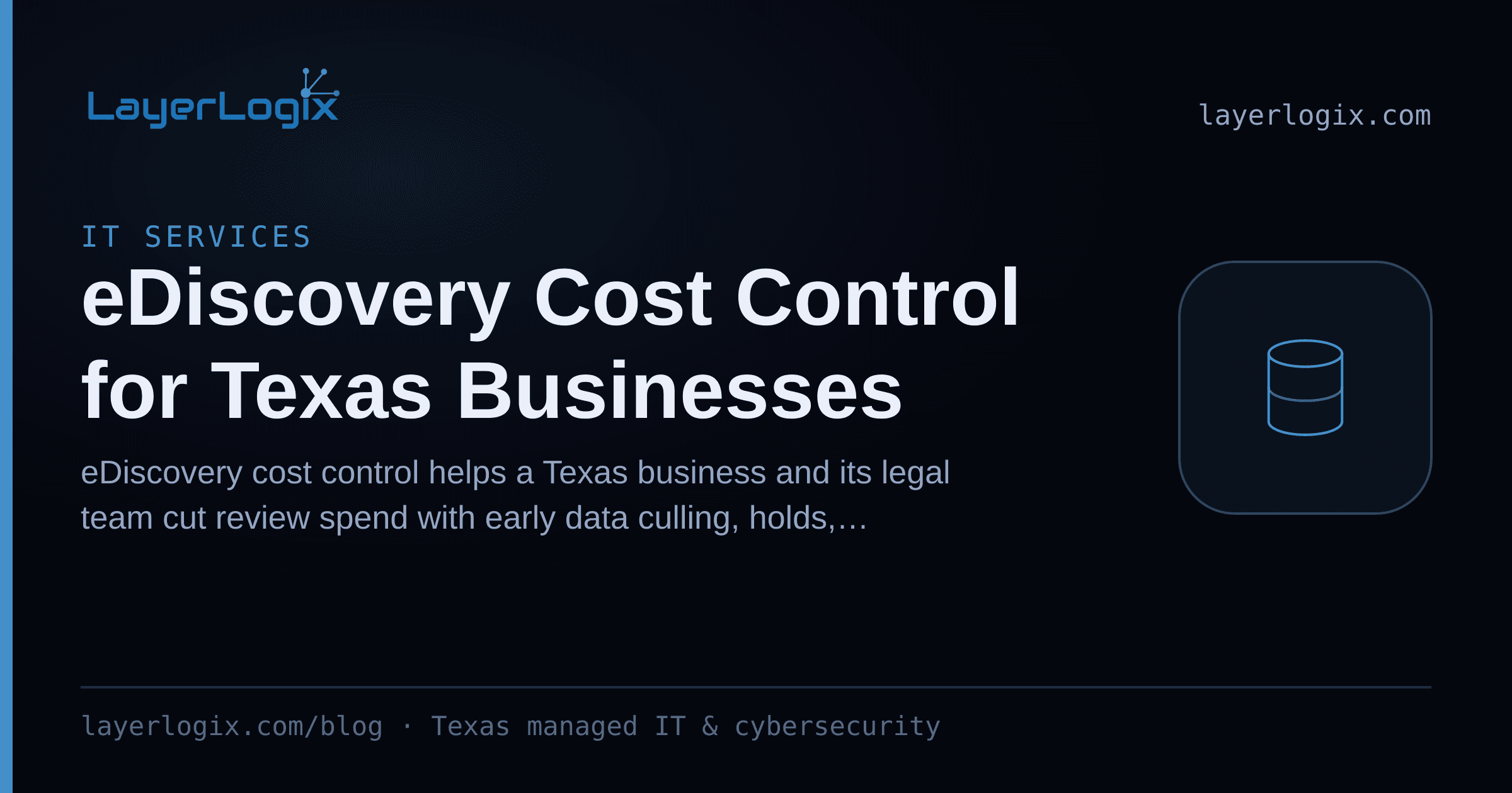 eDiscovery Cost Control for Texas Businesses — IT Services article cover card from LayerLogix, with a database icon