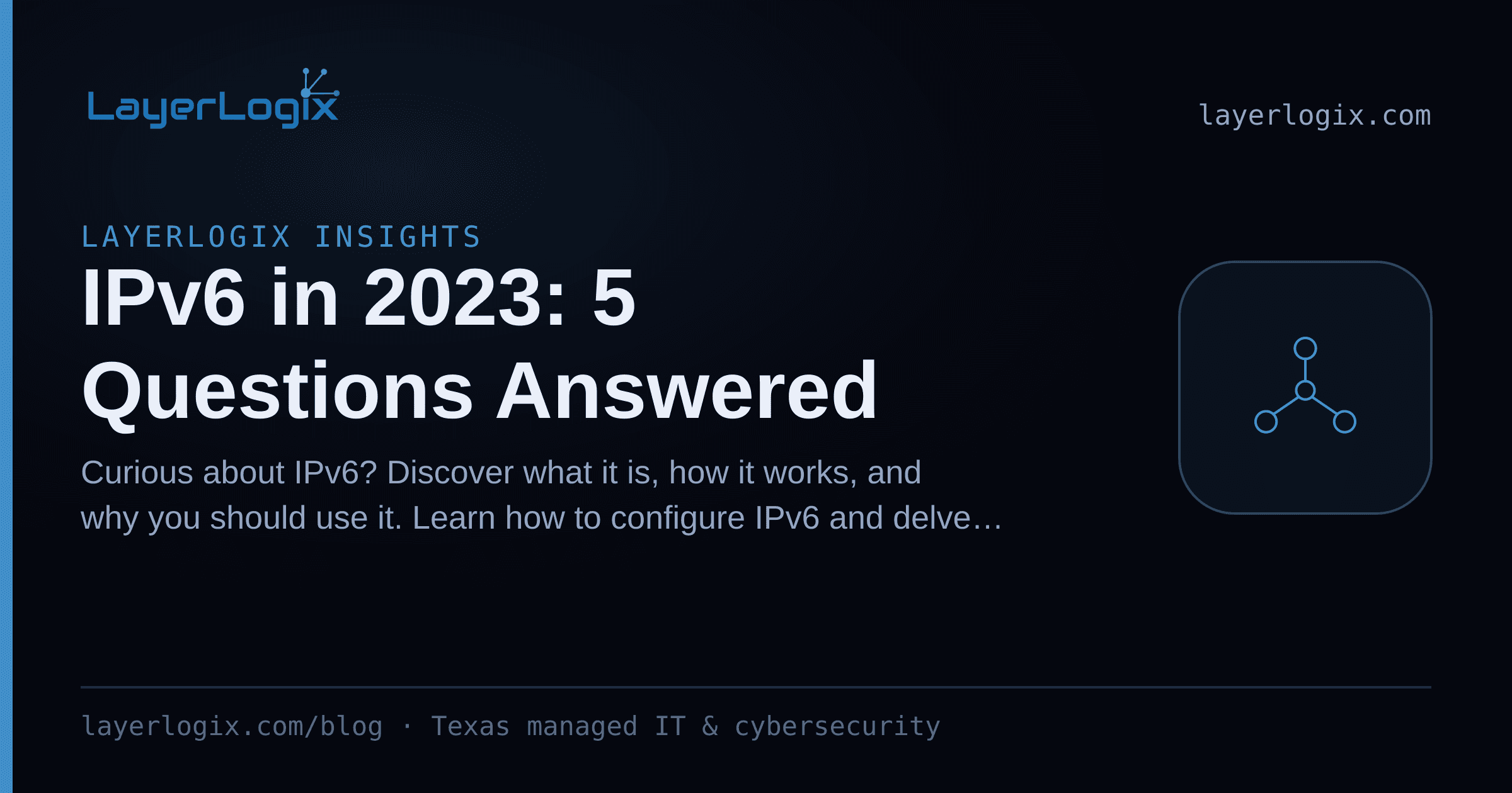 IPv6 in 2023: 5 Questions Answered — LayerLogix Insights article cover card from LayerLogix, with a network topology icon