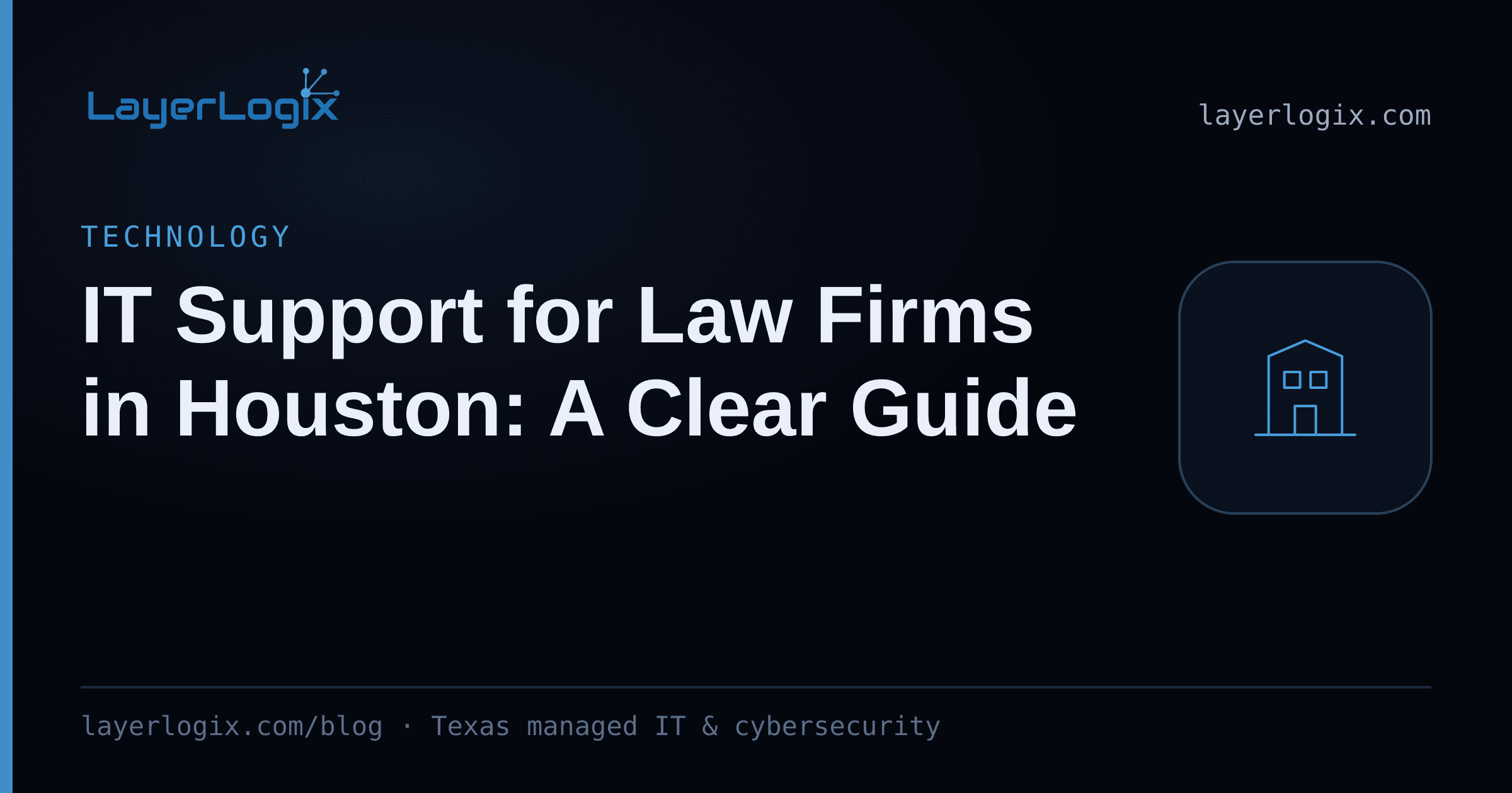 IT Support for Law Firms in Houston: A Clear Guide — Technology article cover card from LayerLogix, with a office building icon