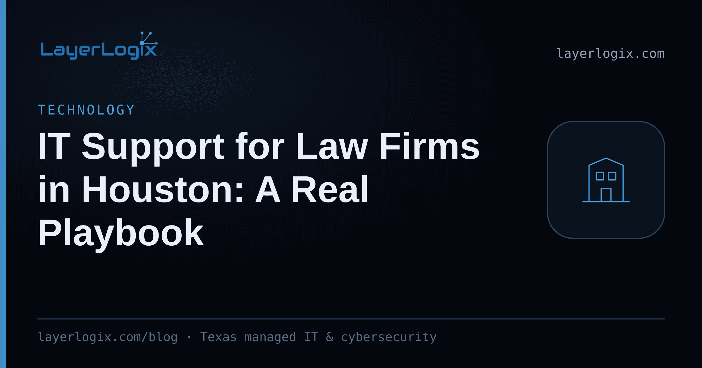 IT Support for Law Firms in Houston: A Real Playbook — Technology article cover card from LayerLogix, with a office building icon