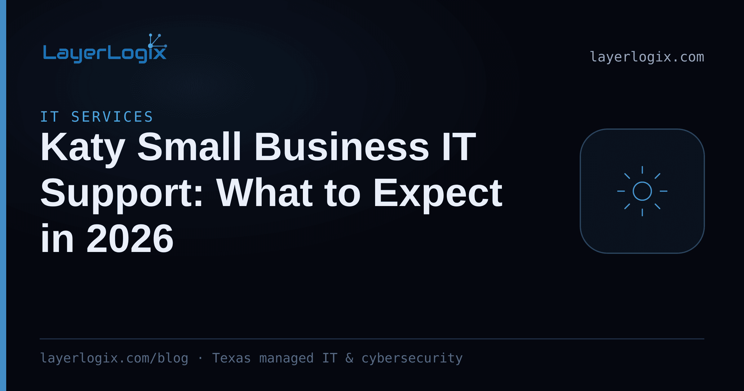 Katy Small Business IT Support: What to Expect in 2026 — IT Services article cover card from LayerLogix, with a managed service gear icon