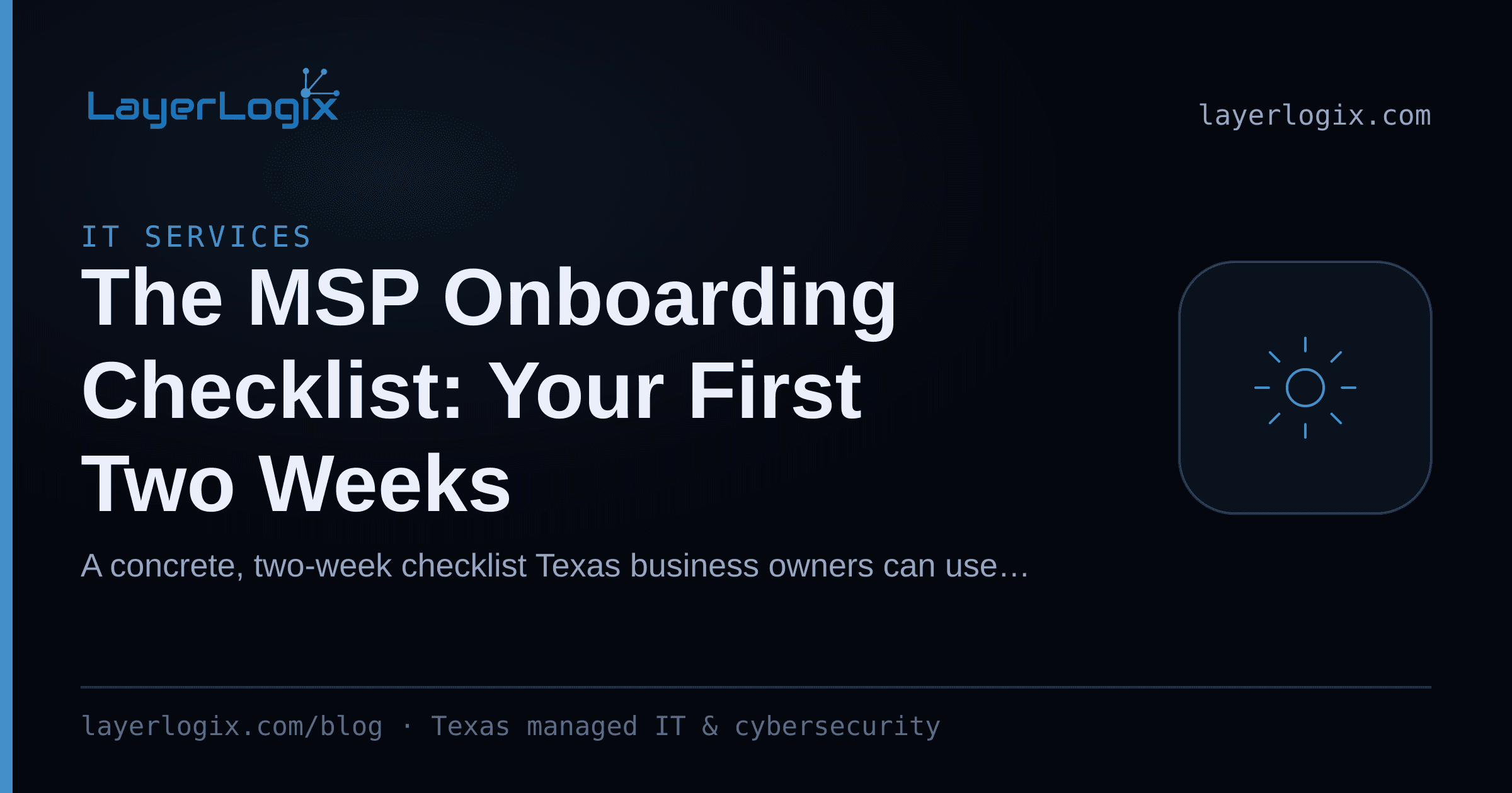 The MSP Onboarding Checklist: Your First Two Weeks — IT Services article cover card from LayerLogix, with a managed service gear icon