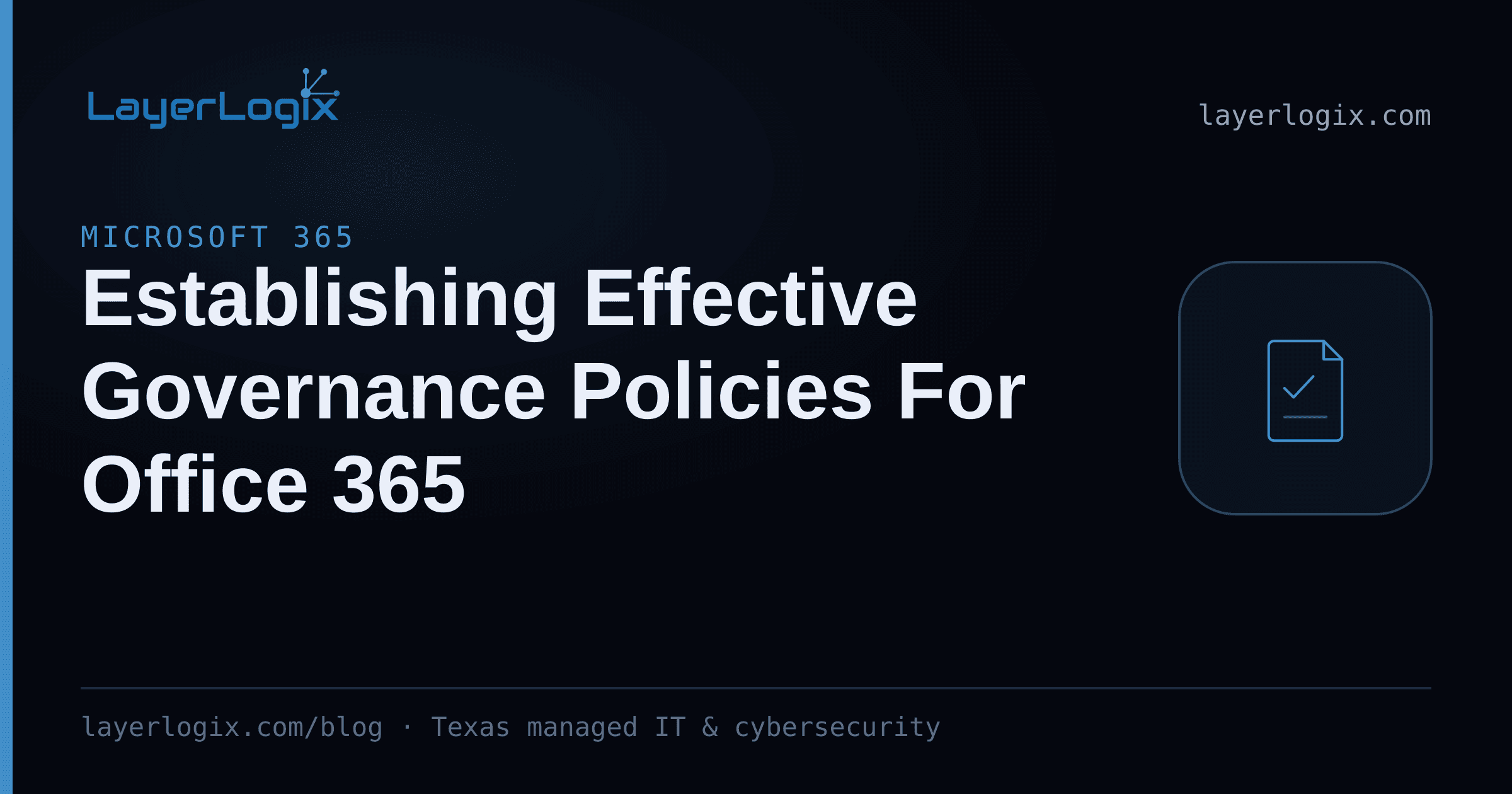 Establishing Effective Governance Policies For Office 365 — Microsoft 365 article cover card from LayerLogix, with a compliance checklist icon