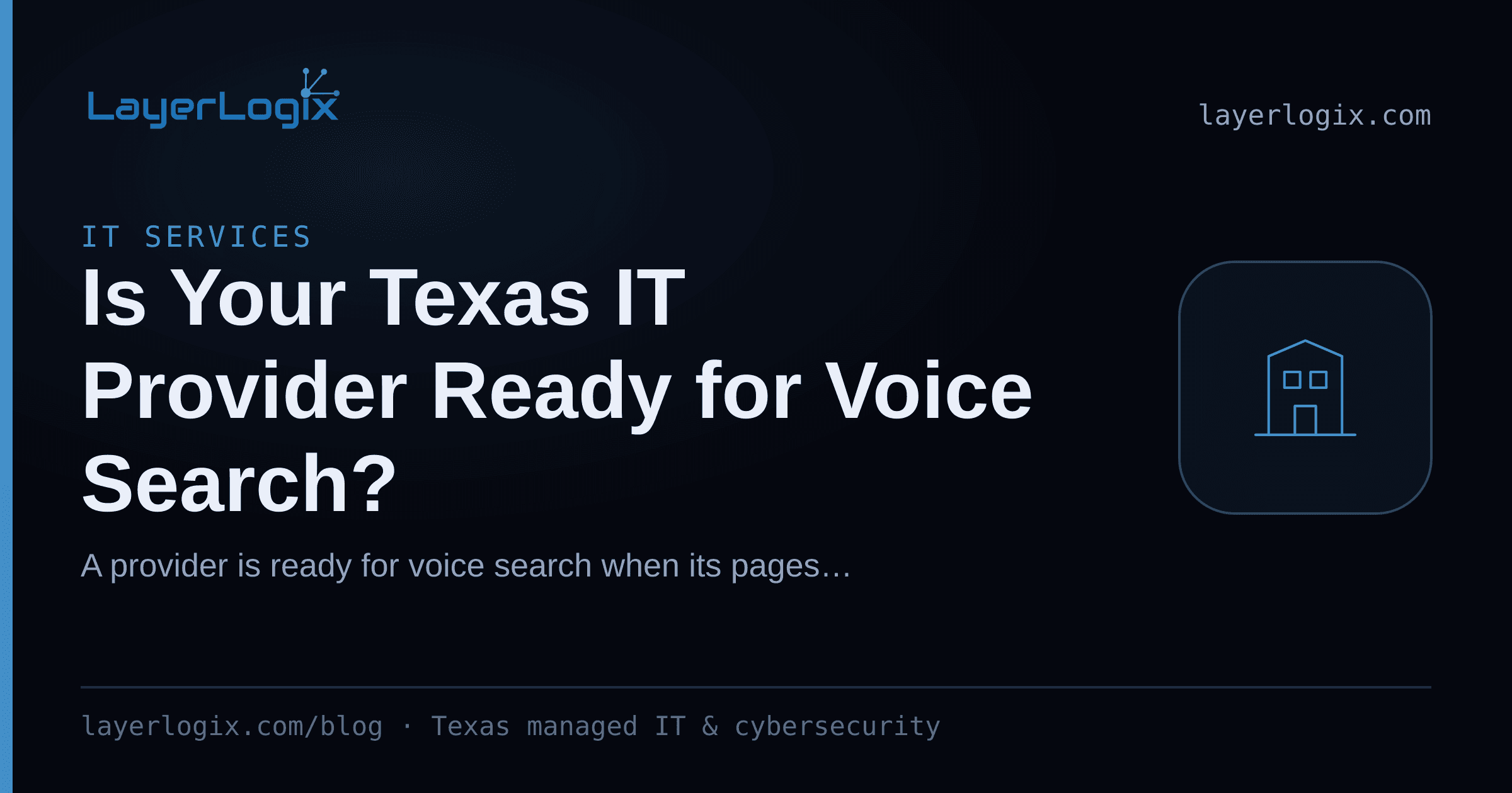 Is Your Texas IT Provider Ready for Voice Search? — IT Services article cover card from LayerLogix, with a office building icon