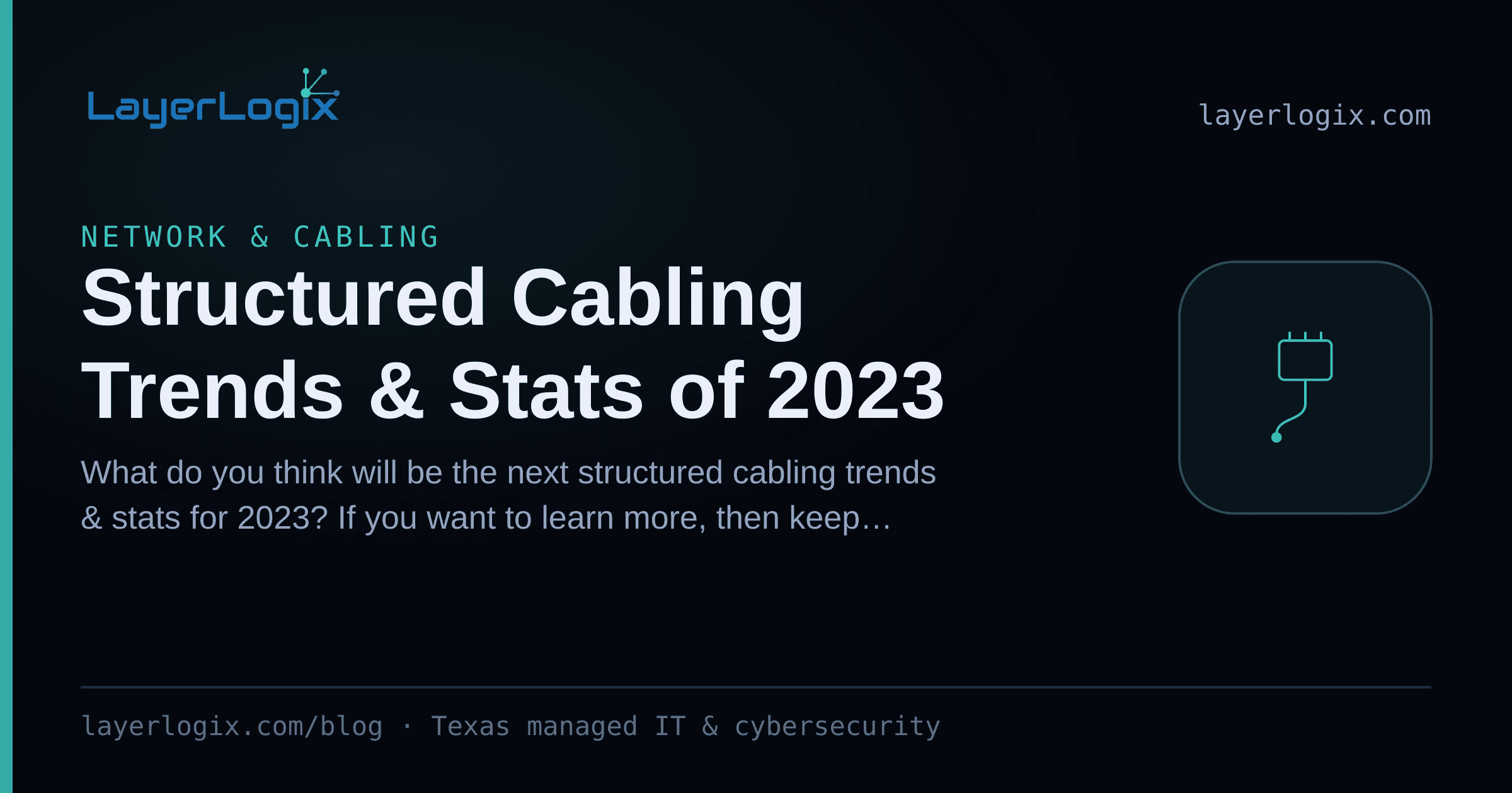 Structured Cabling Trends & Stats of 2023 — Network & Cabling article cover card from LayerLogix, with a network cable connector icon