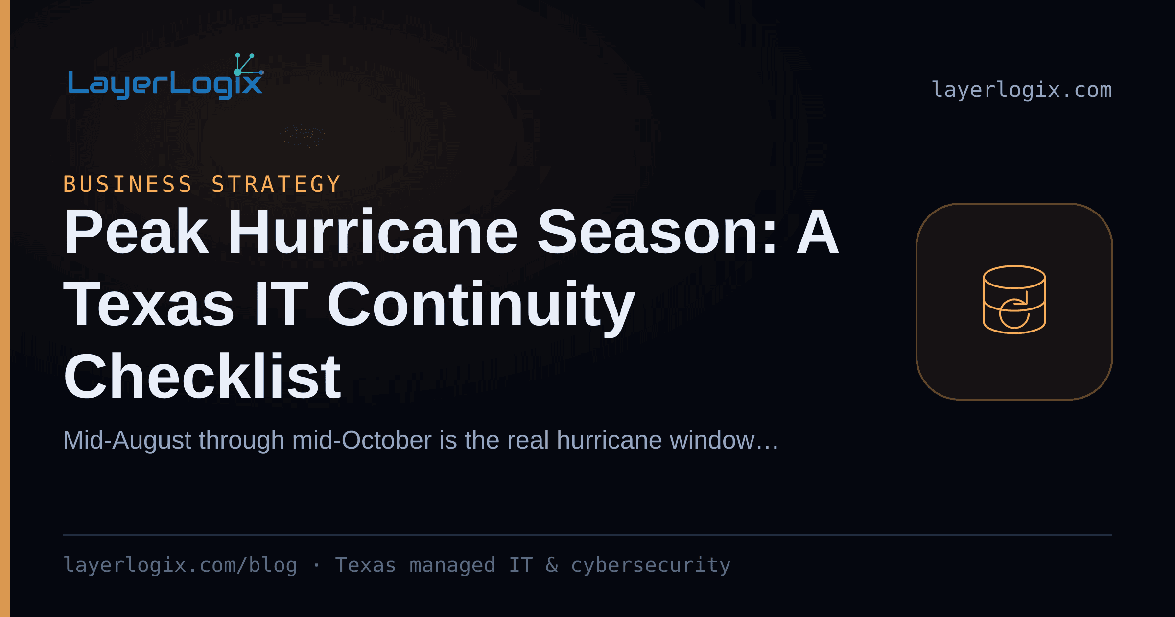 Peak Hurricane Season: A Texas IT Continuity Checklist — Business Strategy article cover card from LayerLogix, with a backup restore icon