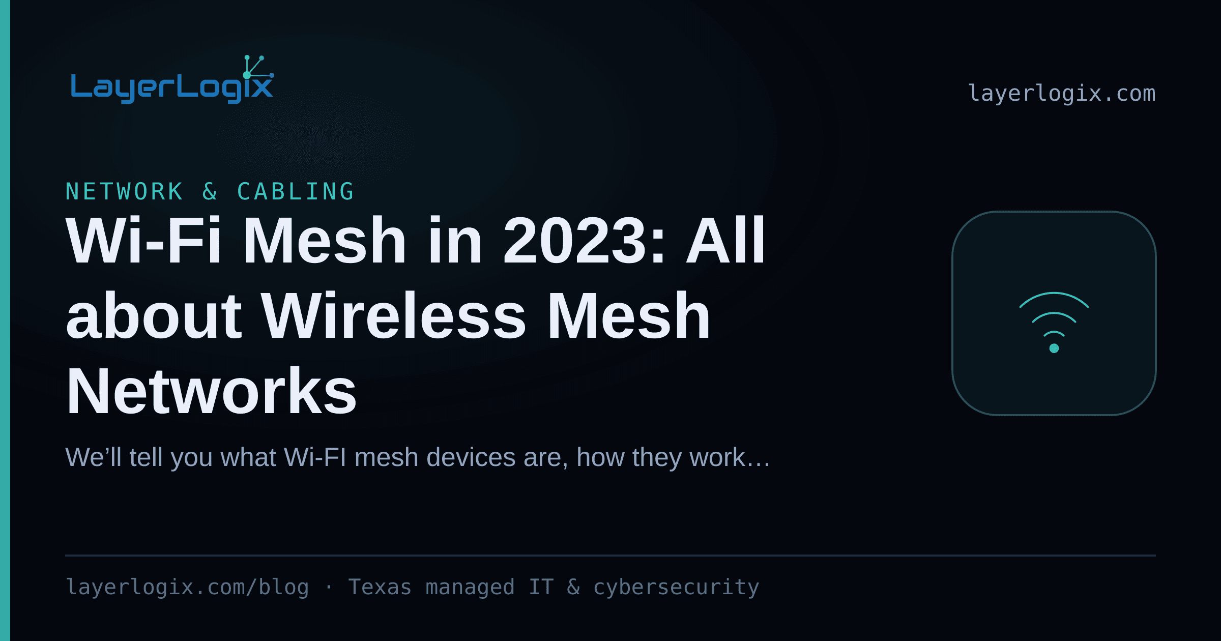 Wi-Fi Mesh in 2023: All about Wireless Mesh Networks — Network & Cabling article cover card from LayerLogix, with a wireless signal icon